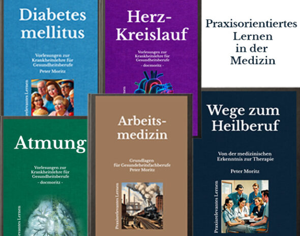 Collage der Buchcover aus der Serie "Praxisorientiertes Lernen in der Medizin", inklusive der Titel "Diabetes Mellitus", "Herz-Kreislauf", "Atmung", "Arbeitsmedizin" und "Wege zum Heilberuf" von Peter Moritz
